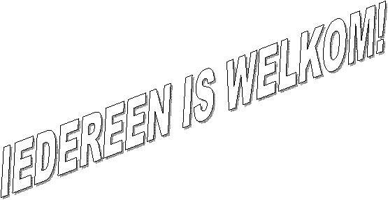 IEDEREEN IS WELKOM!